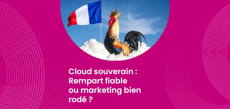 Cloud souverain - Rempart fiable ou marketing bien rodé ?_IMG_blog_skuria