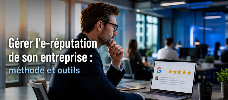 Gérer l'e-réputation de son entreprise : étoiles, avis clients et tableau de bord en ligne