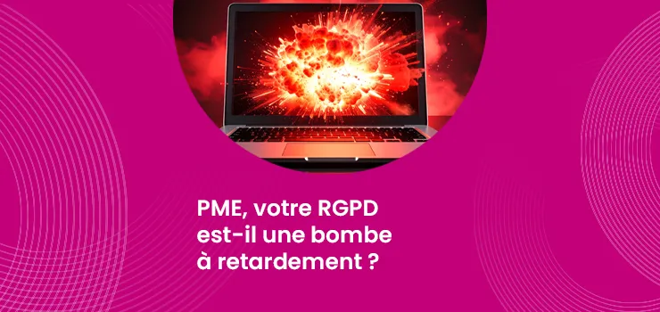 PME, votre RGPD est-il une bombe à retardement ?_IMG_blog_skuria