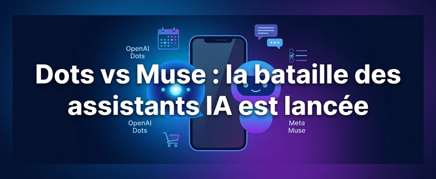 Dots (OpenAI) et Muse (Meta) face à face autour d'un smartphone : la bataille des assistants IA est lancée