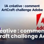 IA créative : comment ArtCraft challenge Adobe