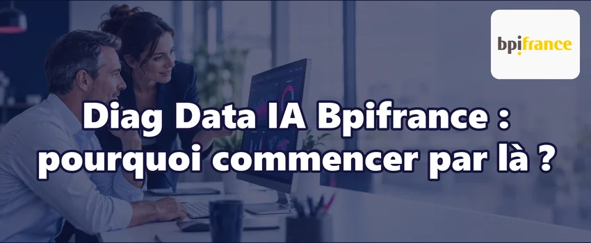Diag Data IA Bpifrance : pourquoi commencer par là avant d’acheter un outil IA